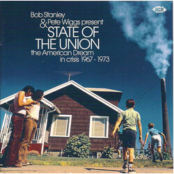 Bob Stanley / Pete Wiggs State Of The Union (The American Dream In Crisis 1967 - 1973)