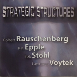 Robert Rauschenberg / Kat Epple / Bob Stohl / Lawrence Voytek Strategic Structures