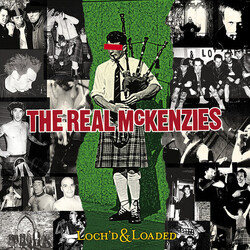 The Real McKenzies Loch'd & Loaded