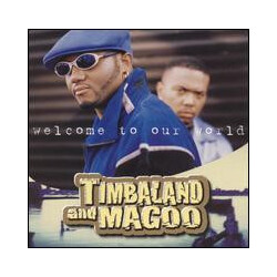 Timbaland & Magoo Welcome To Our World