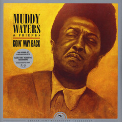 Muddy Waters & Friends Goin' Way Back