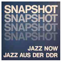 Various Snapshot - Jazz Now - Jazz Aus Der DDR