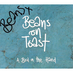 Beans On Toast A Bird In The Hand