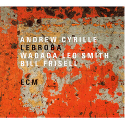Andrew Cyrille / Wadada Leo Smith / Bill Frisell Lebroba