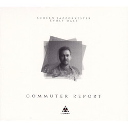 Scheen Jazzorkester / Eyolf Dale Commuter Report