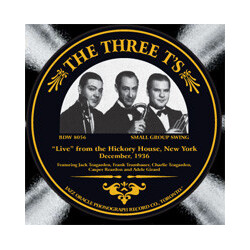 The Three T's (2) "Live" From The Hickory House, New York, December 1936