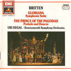 Benjamin Britten / Uri Segal / Bournemouth Symphony Orchestra Gloriana: Symphonic Suite • The Prince Of The Pagodas: Prelude And Dances