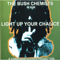 The Bush Chemists Light Up Your Chalice