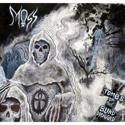 Moss (6) Tombs Of The Blind Drugged
