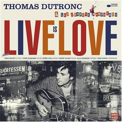 Thomas Dutronc Live Is Love