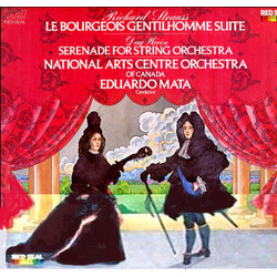Richard Strauss / Dag Wirén / National Arts Centre Orchestra / Eduardo Mata Le Bourgeois Gentilhomme Suite / Serenade For String Orchestra