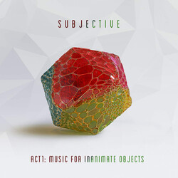 Subjective (3) Act1: Music For Inanimate Objects