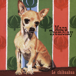Mara Tremblay Le Chihuahua Vinyl LP