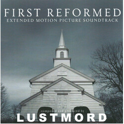 Lustmord First Reformed (Extended Motion Picture Soundtrack)