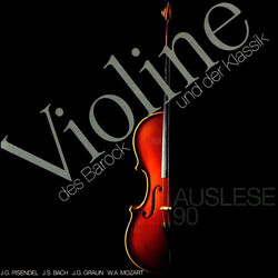 Johann Georg Pisendel / Johann Sebastian Bach / Johann Gottlieb Graun / Wolfgang Amadeus Mozart Violine des Barock und der Klassik