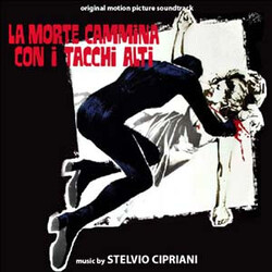 Stelvio Cipriani La Morte Cammina Con I Tacchi Alti (Original Motion Picture Soundtrack)