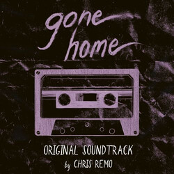 Chris Remo Gone Home: Original Soundtrack