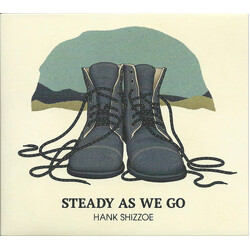Hank Shizzoe Steady As We Go