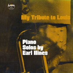 Earl Hines My Tribute To Louis: Piano Solos By Earl Hines