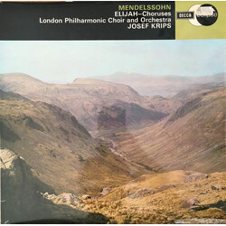 Felix Mendelssohn-Bartholdy / The London Philharmonic Choir / The London Philharmonic Orchestra / Josef Krips Elijah - Choruses