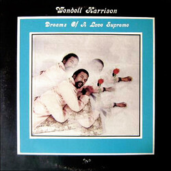 Wendell Harrison Dreams Of A Love Supreme