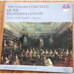 Arcangelo Corelli / Antonio Vivaldi / Giovanni Battista Pergolesi / Domenico Cimarosa The Italian Concerto Of The Eighteenth Century
