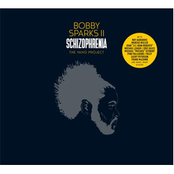 Bobby Sparks Schizophrenia. The Yang Project