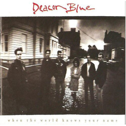 Deacon Blue When The World Knows Your Name