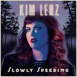 Kim Lenz Slowly Speeding