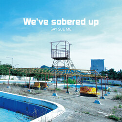 Say Sue Me We've Sobered Up Vinyl LP