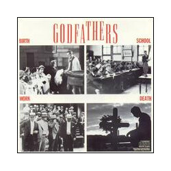 The Godfathers Birth, School, Work, Death