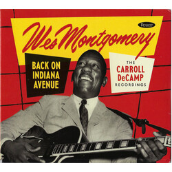 Wes Montgomery Back On Indiana Avenue: The Carroll Decamp Recordings 2 LP 180 Gram Collection Of Previously-Unissued Recordings