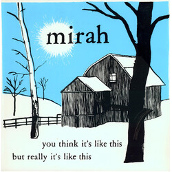 Mirah (3) You Think It's Like This But Really It's Like This
