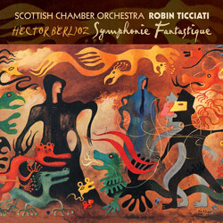 Hector Berlioz / Scottish Chamber Orchestra / Robin Ticciati Symphonie Fantastique