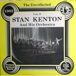 Stan Kenton And His Orchestra The Uncollected 1962 Vol. 6