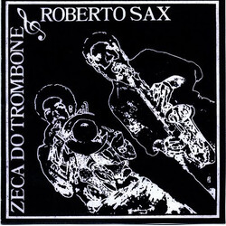 Zeca Do Trombone / Roberto Sax Zé Do Trombone E Roberto Sax