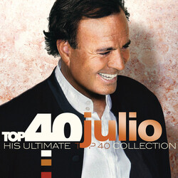 Julio Iglesias Top 40 Julio (His Ultimate Top 40 Collection)