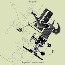 The Claim The New Industrial Ballads