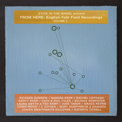 Stick In The Wheel / Various From Here: English Folk Field Recordings Volume 2