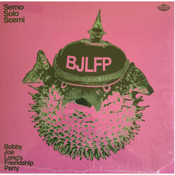Bobby Joe Long's Friendship Party Semo Solo Scemi Vinyl LP