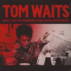 Tom Waits Never Talk To Strangers: Rare Radio Appearances
