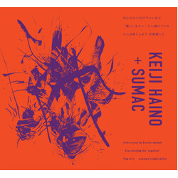 Keiji Haino / Sumac Even For Just The Briefest Moment / Keep Charging This "Expiation" / Plug In To Making It Slightly Better
