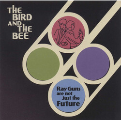 The Bird And The Bee Ray Guns Are Not Just The Future