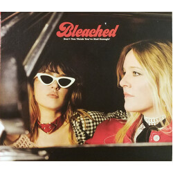 Bleached Don't You Think You've Had Enough?