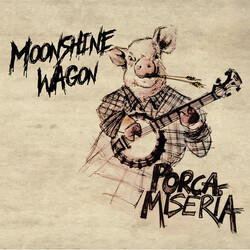 Moonshine Wagon Porca Miseria