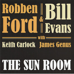 Robben Ford / Bill Evans (3) / Keith Carlock / James Genus The Sun Room