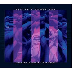 Electric Sewer Age CONTEMPLATING NOTHINGNESS Vinyl LP