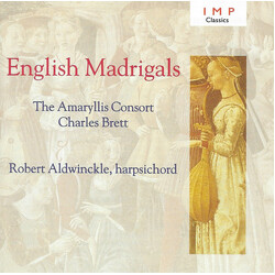 The Amaryllis Consort / Charles Brett / Robert Aldwinckle English Madrigals