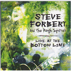 Steve Forbert and the Rough Squirrels Live At The Bottom Line