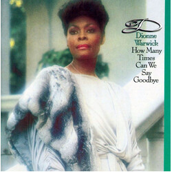 Dionne Warwick How Many Times Can We Say Goodbye